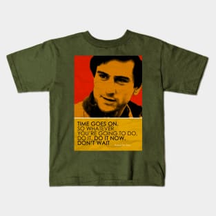 Robert De Niro Inspirational Quote Kids T-Shirt